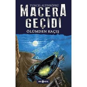 Macera Geçidi Ölümden Kaçış - Tuncel Altınköprü