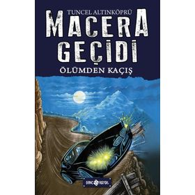 Macera Geçidi Ölümden Kaçış - Tuncel Altınköprü