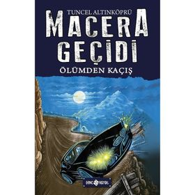 Macera Geçidi Ölümden Kaçış - Tuncel Altınköprü