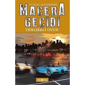 Macera Geçidi - Tehlikeli Oyun - Tuncel Altınköprü