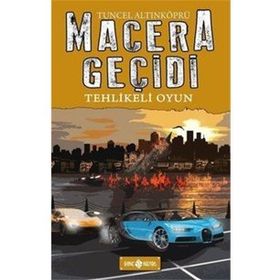 Macera Geçidi - Tehlikeli Oyun - Tuncel Altınköprü