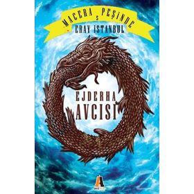 Macera Peşinde 5 - Ejderha Avcısı - Ahmet Kılıç