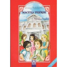 MACERA PEŞİNDE GEZGIN DEDEKTIFLER - ALMILA AYDIN