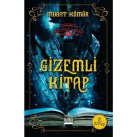 Macera Serisi 1 - Gizemli Kitap - Murat Kömür