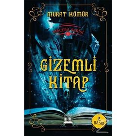 Macera Serisi 1 - Gizemli Kitap - Murat Kömür