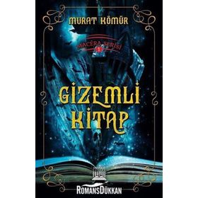 Macera Serisi 1 - Gizemli Kitap - Murat Kömür