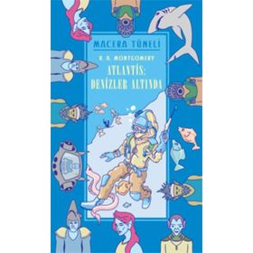 Macera Tüneli 2 - Atlantis, Denizler Altında - R. A. Montgomery R. A. Montgomery