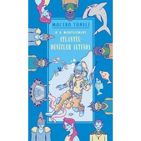 Macera Tüneli 2 - Atlantis, Denizler Altında - R. A. Montgomery R. A. Montgomery