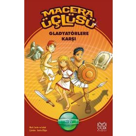 Macera Üçlüsü Gladyatörlere Karşı - Mark Cantin Isabel