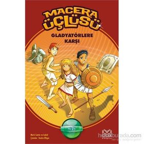 Macera Üçlüsü Gladyatörlere Karşı - Mark Cantin Isabel