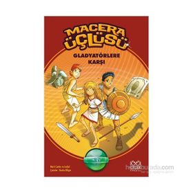 Macera Üçlüsü Gladyatörlere Karşı - Mark Cantin Isabel