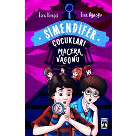 MACERA VAGONU ŞİMENDİFER ÇOCUKLARI - ESRA AĞAOĞLU;ESRA KİREÇCİ (ISBN:9786050807714)