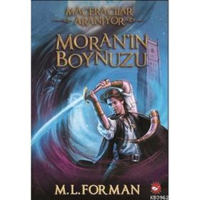 Maceracılar Aranıyor 2 - Moran’ın Boynuzu - M. L. Forman