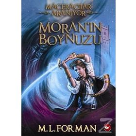 Maceracılar Aranıyor 2 - Moran’ın Boynuzu - M. L. Forman