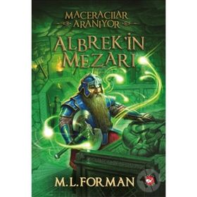 Maceracılar Aranıyor - 3 Albrek’in Mezarı - M. L. Forman
