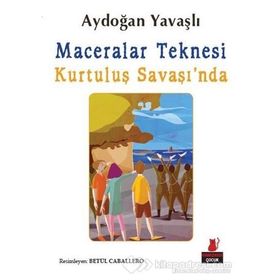 Maceralar Teknesi Kurtuluş Savaşı’nda - Aydoğan Yavaşlı
