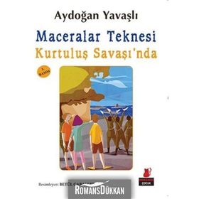 Maceralar Teknesi Kurtuluş Savaşı’nda - Aydoğan Yavaşlı