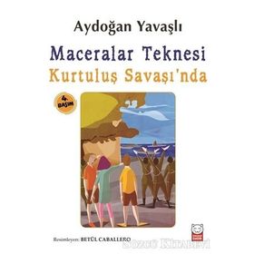 Maceralar Teknesi Kurtuluş Savaşı’nda - Aydoğan Yavaşlı