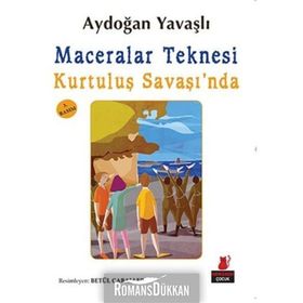 Maceralar Teknesi Kurtuluş Savaşı’nda - Aydoğan Yavaşlı