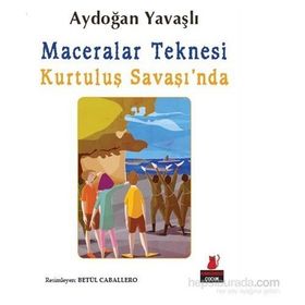 Maceralar Teknesi Kurtuluş Savaşı’nda - Aydoğan Yavaşlı