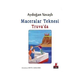 MACERALAR TEKNESI TRUVA'DA MACERALAR TEKNESI SERISI 1. KITAP - AYDOĞAN YAVAŞLI