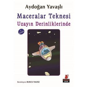 Maceralar Teknesi Uzayın Derinliklerinde - Aydoğan Yavaşlı