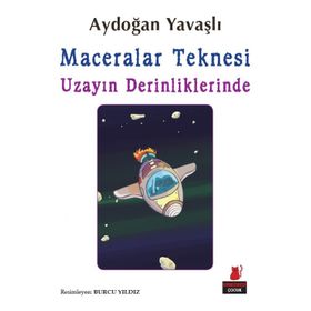 Maceralar Teknesi Uzayın Derinliklerinde - Aydoğan Yavaşlı
