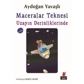Maceralar Teknesi Uzayın Derinliklerinde - Aydoğan Yavaşlı