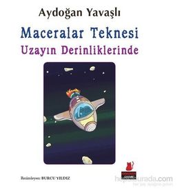 Maceralar Teknesi Uzayın Derinliklerinde - Aydoğan Yavaşlı