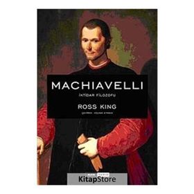 MACHIAVELLI İKTİDAR FILOZOFU - ROSS KING