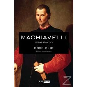 MACHIAVELLI İKTİDAR FILOZOFU - ROSS KING