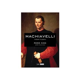 MACHIAVELLI İKTİDAR FILOZOFU - ROSS KING