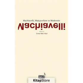 MACHIAVELLI, MAKYAVELIZM VE MODERNITE - KOLEKTIF