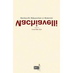 MACHIAVELLI, MAKYAVELIZM VE MODERNITE - KOLEKTIF