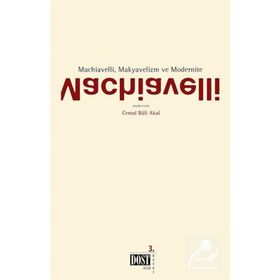 MACHIAVELLI, MAKYAVELIZM VE MODERNITE - KOLEKTIF