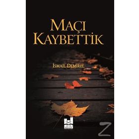 Maçı Kaybettik - İsmail Demirel