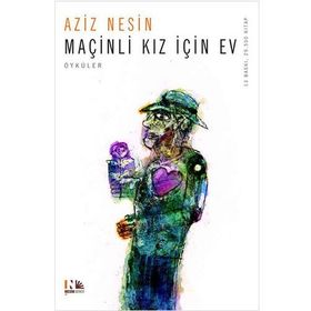 MAÇINLI KIZ İÇIN EV - AZIZ NESIN (ISBN:9789759038793)