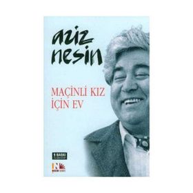 MAÇINLI KIZ İÇIN EV - AZIZ NESIN (ISBN:9789759038793)