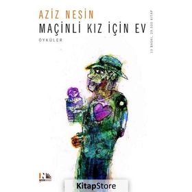 MAÇİNLİ KIZ İÇİN EV - AZIZ NESIN