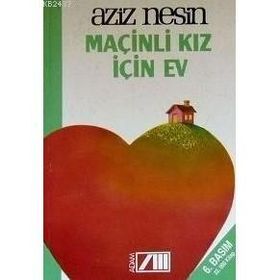 MAÇİNLİ KIZ İÇİN EV - AZIZ NESIN