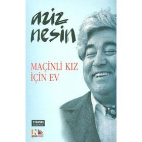 MAÇİNLİ KIZ İÇİN EV - AZIZ NESIN