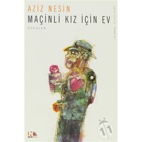 MAÇİNLİ KIZ İÇİN EV - AZIZ NESIN