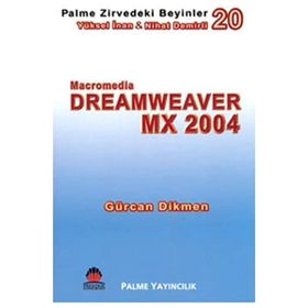MACROMEDIA DREAMWEAVER MX 2004 ZIRVEDEKI BEYINLER 20 - GÜRCAN DIKMEN