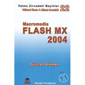 MACROMEDIA FLASH MX 2004 ZIRVEDEKI BEYINLER 22 - GÜRCAN DIKMEN