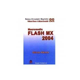 MACROMEDIA FLASH MX 2004 ZIRVEDEKI BEYINLER 22 - GÜRCAN DIKMEN