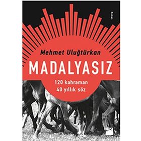 Madalyasız - Mehmet Uluğtürkan