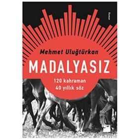 Madalyasız - Mehmet Uluğtürkan