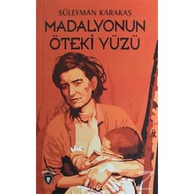 Madalyonun Öteki Yüzü - Süleyman Karakaş