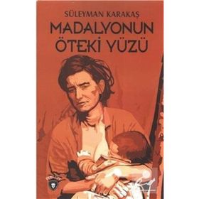 Madalyonun Öteki Yüzü - Süleyman Karakaş