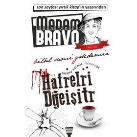 MADAM BRAVO - HAYATTA KALMAK İSTIYORSAN HAFRELRI DĞEIŞITR - BILAL SAMI GÖKDEMIR